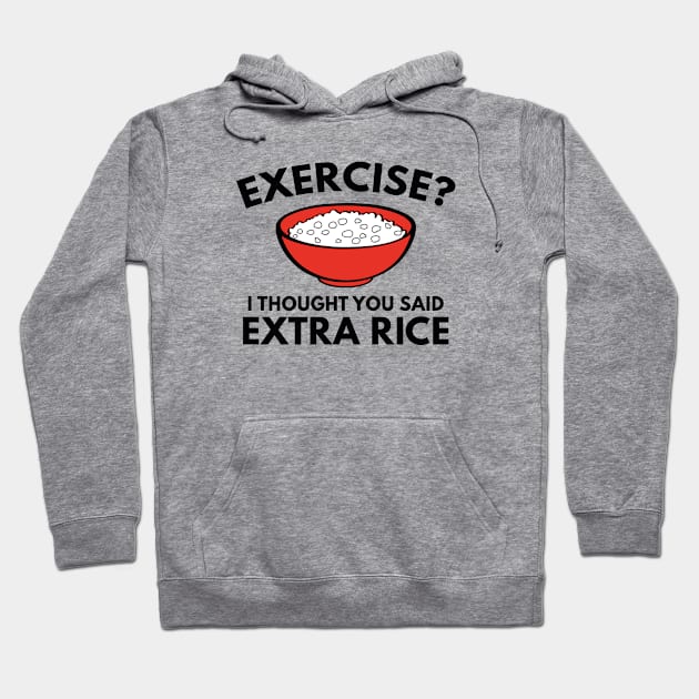 Exercise ? Extra Rice Hoodie by VectorPlanet